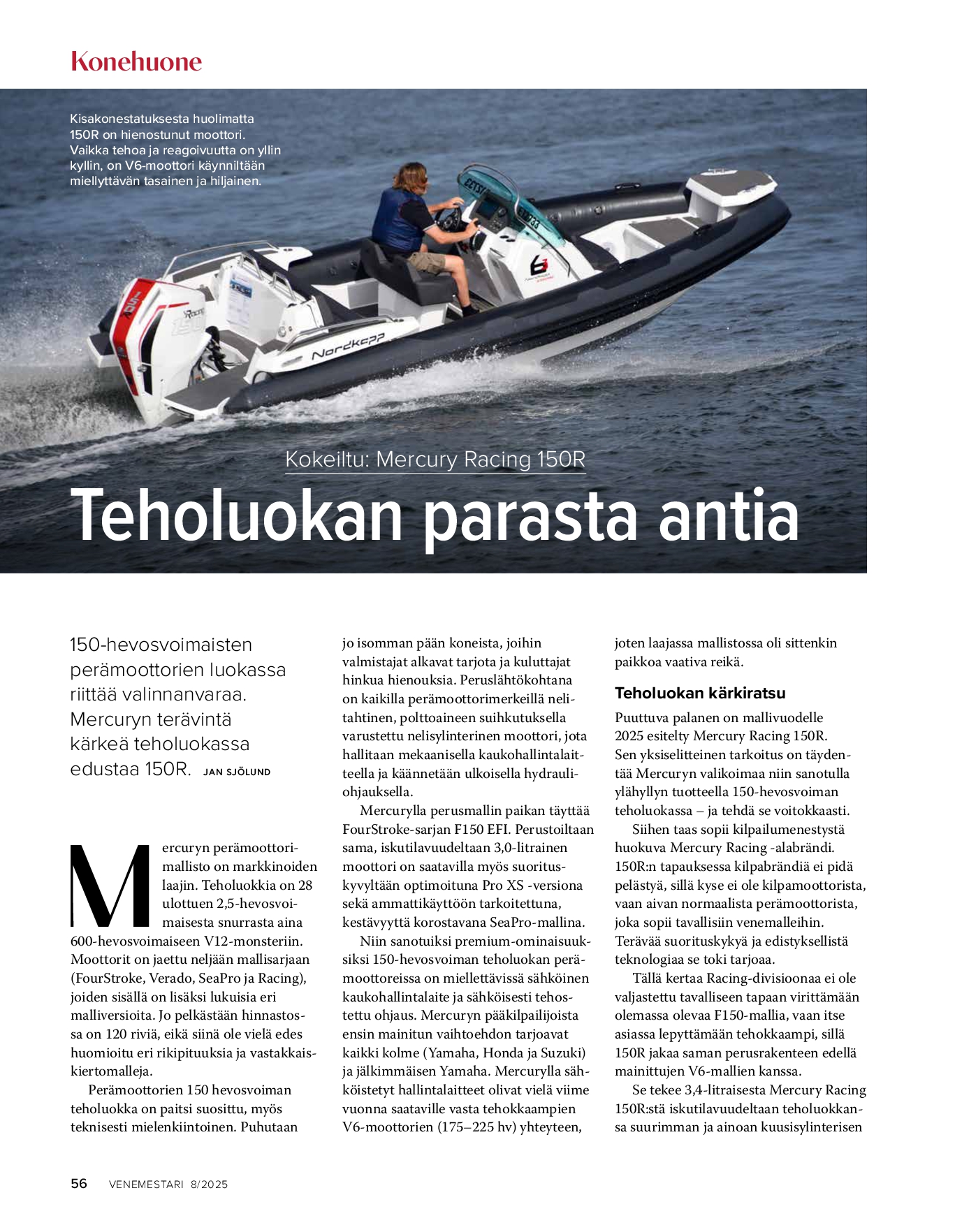 Konehuone 8/25: Mercury Racing 150R